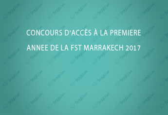Concours d'accès à la première année de la FST Marrakech 2017