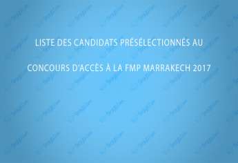 Liste des candidats présélectionnés au concours d’accès à la FMP Marrakech 2017