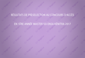Résultats de présélection Concours 1ère année Master SSI ENSA Kénitra 2017