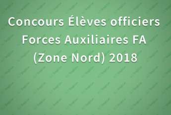 Concours Élèves officiers Forces Auxiliaires FA Zone Nord 2018