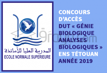 Concours d'accès au cycle DUT « Génie Biologique - Analyses Biologiques » à l’ENS Tétouan 2019