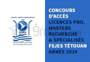 Concours d’accès aux Licences Professionnelles, Masters Recherche et Spécialisés à la FSJES Tétouan 2019