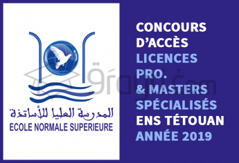 Concours d’accès aux Licences Professionnelles et Masters Spécialisés à l’ENS Tétouan 2019