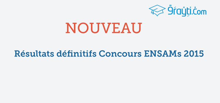 Résultats définitifs concours ENSAMs 2015