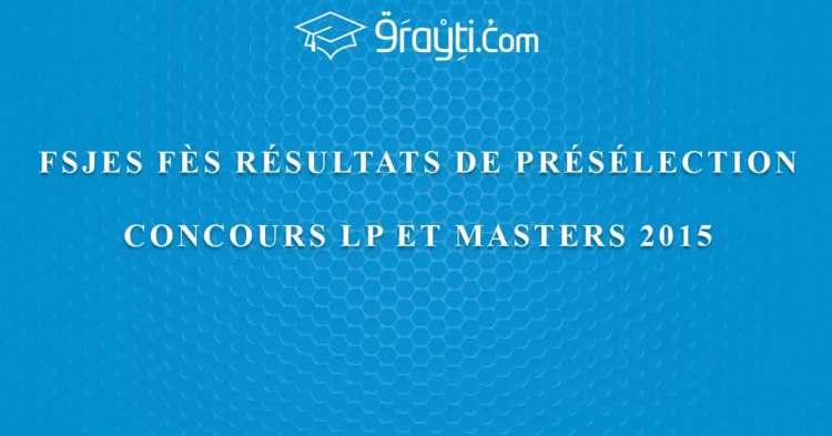 FST Fès Appel à candidatures pour l’inscription en première année doctorat 2015