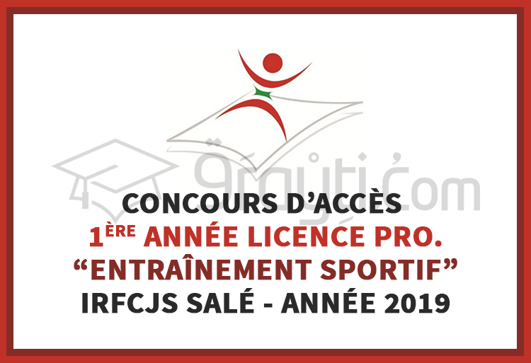 Concours d'accès en 1ère année de la Licence Professionnelle Entraînement Sportif à l’IRFCJS Salé 2019