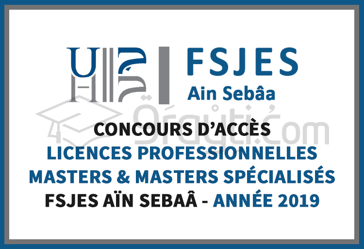 Concours D Acces Aux Licences Professionnelles Masters Et Masters Specialises A La Fsjes Ain Sebaa Casablanca 2019 9rayti Com