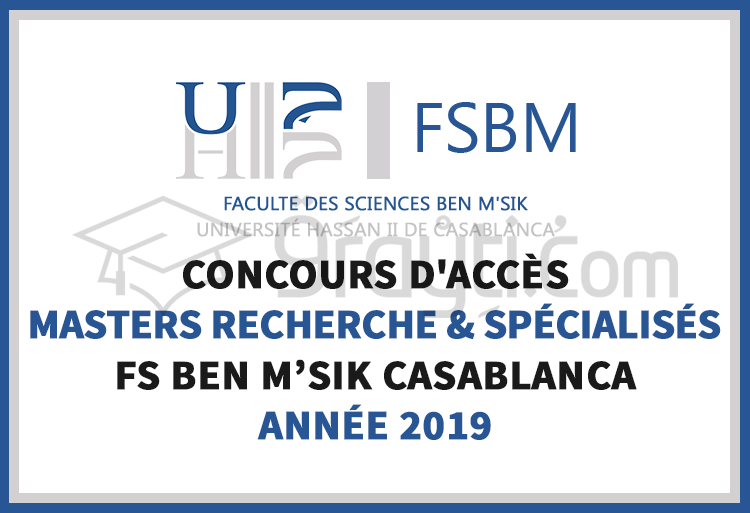Concours d'accès aux Masters Recherche et Masters Spécialisés à la FS Ben M'Sik Casablanca 2019