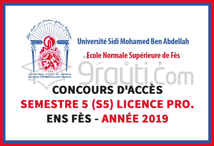 Concours d’accès au Semestre 5 (S5) du cycle Licence Professionnelle à l'ENS Fès 2019