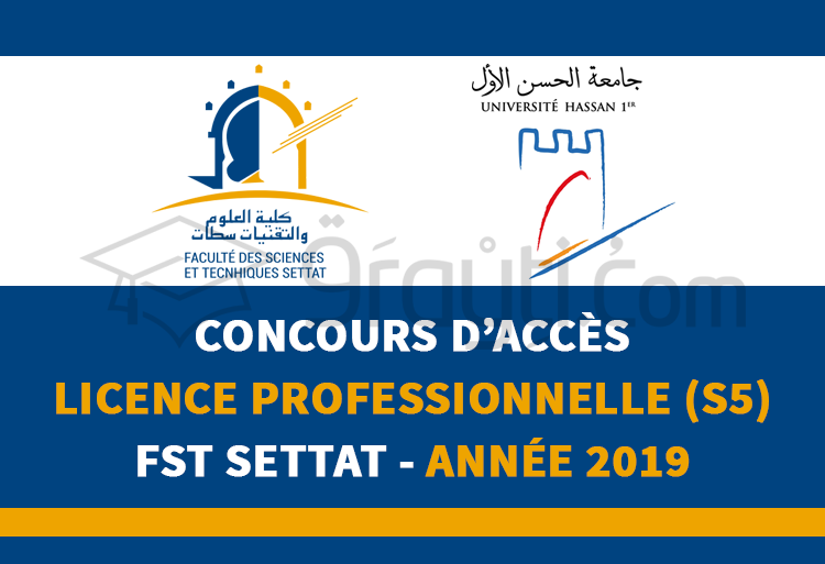 Concours d’accès au Semestre 5 (S5) du cycle Licence Professionnelle à la FST Settat 2019