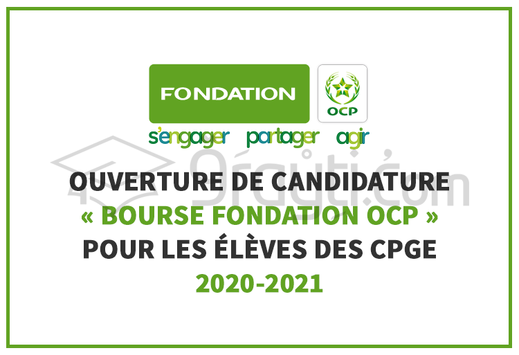 Ouverture de candidature à la « Bourse Fondation OCP » pour les élèves des CPGE 2020-2021