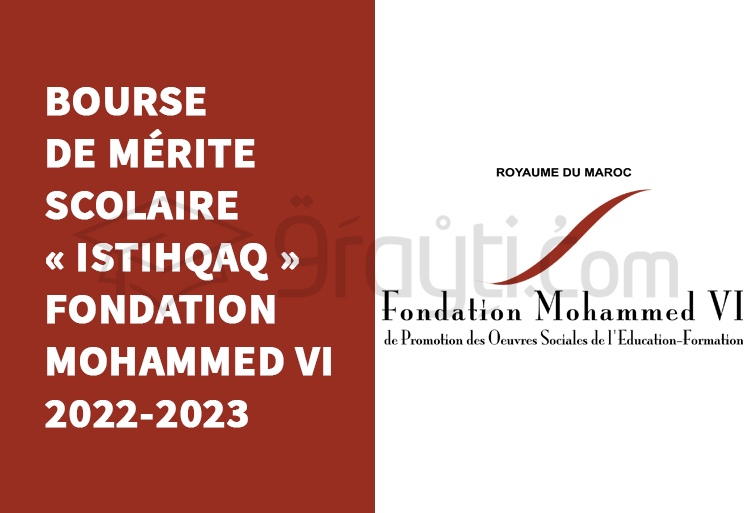 Bourse de mérite scolaire ISTIHQAQ de la Fondation Mohammed VI 2022-2023