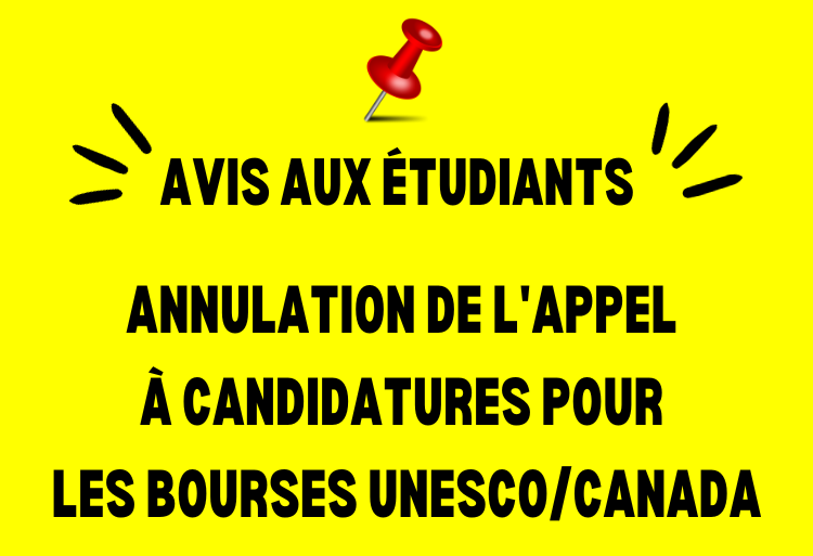 Annulation de l'appel à candidatures pour les Bourses UNESCO/Canada 2023-2024